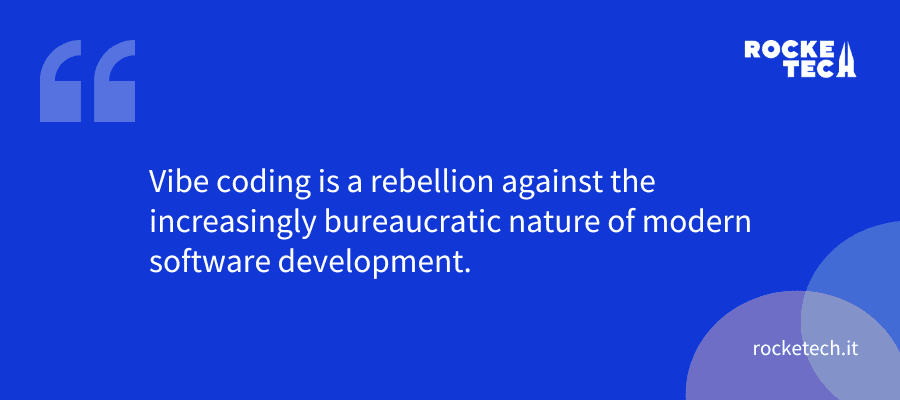 An illustration with a quote: "Vibe coding is a rebellion against the increasingly bureaucratic nature of modern software development."